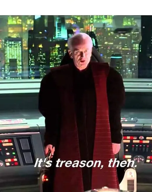 Palpatine standing in his office, with the subtitle "It's treason, then"